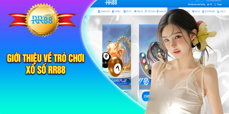 Giới Thiệu Về Trò Chơi Xổ Số Rr88